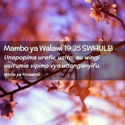 Picture 02 - Mambo ya Walawi 19:35 SWHULB - Unapopima urefu, uzito, au wingi usitumie vipimo - Bible Verse Picture