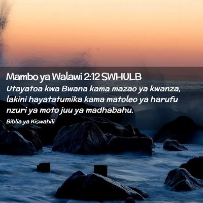 Picture 02 - Mambo ya Walawi 2:12 SWHULB - Utayatoa kwa Bwana kama mazao ya kwanza, lakini - Bible Verse Picture