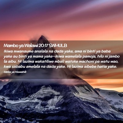 Picture 02 - Mambo ya Walawi 20:17 SWHULB - Ikiwa mwanaume analala na dada yake, ama ni binti - Bible Verse Picture