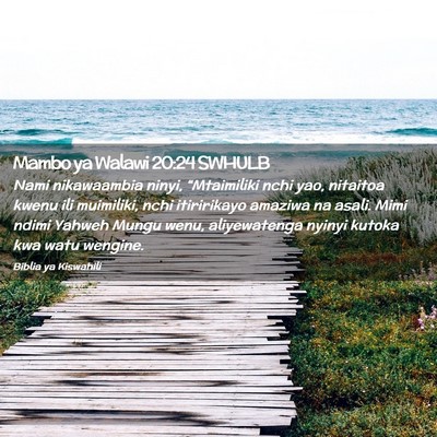 Picture 02 - Mambo ya Walawi 20:24 SWHULB - Nami nikawaambia ninyi, “Mtaimiliki nchi yao, - Bible Verse Picture