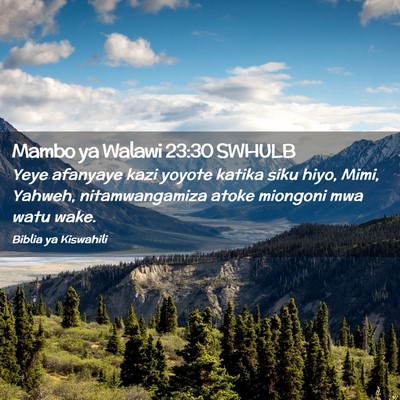 Picture 02 - Mambo ya Walawi 23:30 SWHULB - Yeye afanyaye kazi yoyote katika siku hiyo, Mimi, - Bible Verse Picture
