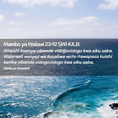 Picture 02 - Mambo ya Walawi 23:42 SWHULB - Mtaishi kwenye vibanda vidogovidogo kwa siku - Bible Verse Picture