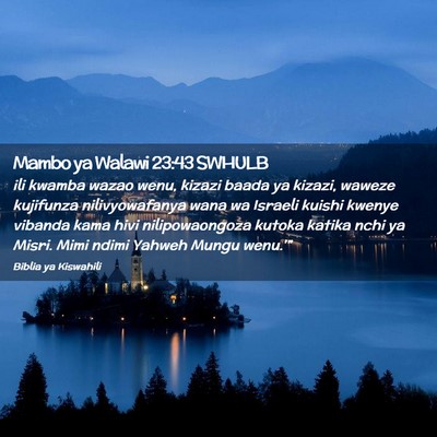Picture 02 - Mambo ya Walawi 23:43 SWHULB - ili kwamba wazao wenu, kizazi baada ya kizazi, - Bible Verse Picture