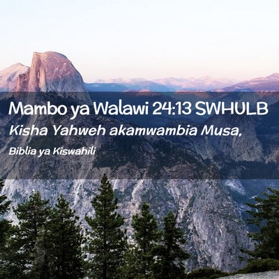 Picture 02 - Mambo ya Walawi 24:13 SWHULB - Kisha Yahweh akamwambia - Bible Verse Picture