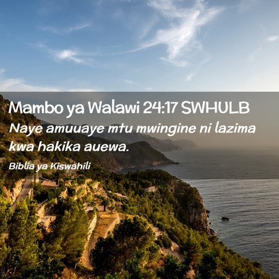 Picture 02 - Mambo ya Walawi 24:17 SWHULB - Naye amuuaye mtu mwingine ni lazima kwa hakika - Bible Verse Picture