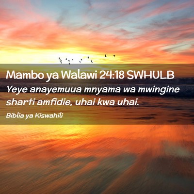 Picture 02 - Mambo ya Walawi 24:18 SWHULB - Yeye anayemuua mnyama wa mwingine sharti amfidie, - Bible Verse Picture