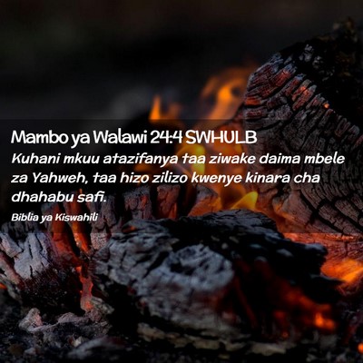 Picture 02 - Mambo ya Walawi 24:4 SWHULB - Kuhani mkuu atazifanya taa ziwake daima mbele za - Bible Verse Picture