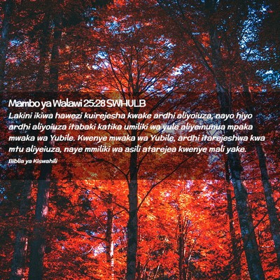 Picture 02 - Mambo ya Walawi 25:28 SWHULB - Lakini ikiwa hawezi kuirejesha kwake ardhi - Bible Verse Picture