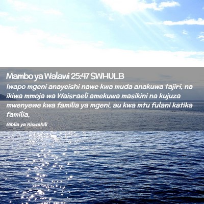 Picture 02 - Mambo ya Walawi 25:47 SWHULB - Iwapo mgeni anayeishi nawe kwa muda anakuwa - Bible Verse Picture