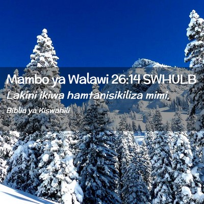 Picture 02 - Mambo ya Walawi 26:14 SWHULB - Lakini ikiwa hamtanisikiliza - Bible Verse Picture