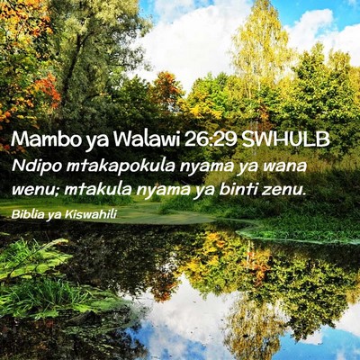 Picture 02 - Mambo ya Walawi 26:29 SWHULB - Ndipo mtakapokula nyama ya wana wenu; mtakula - Bible Verse Picture