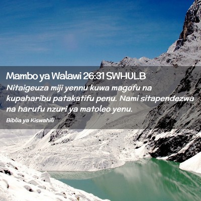 Picture 02 - Mambo ya Walawi 26:31 SWHULB - Nitaigeuza miji yennu kuwa magofu na kupaharibu - Bible Verse Picture
