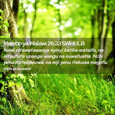 Picture 02 - Mambo ya Walawi 26:33 SWHULB - Nami nitawatawanya nyinyi katika mataifa, na - Bible Verse Picture