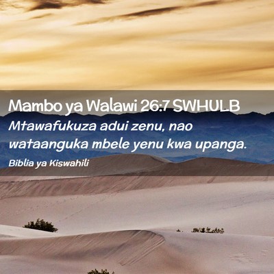 Picture 02 - Mambo ya Walawi 26:7 SWHULB - Mtawafukuza adui zenu, nao wataanguka mbele yenu - Bible Verse Picture