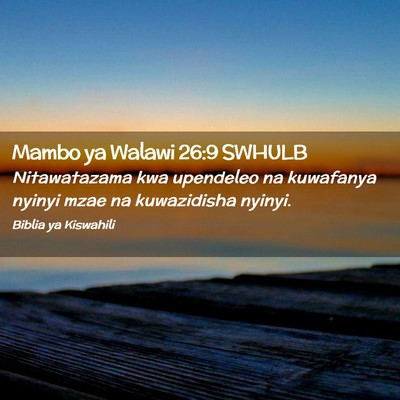 Picture 02 - Mambo ya Walawi 26:9 SWHULB - Nitawatazama kwa upendeleo na kuwafanya nyinyi - Bible Verse Picture