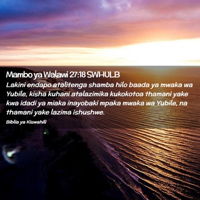 Picture 02 - Mambo ya Walawi 27:18 SWHULB - Lakini endapo atalitenga shamba hilo baada ya - Bible Verse Picture