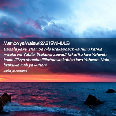 Picture 02 - Mambo ya Walawi 27:21 SWHULB - Badala yake, shamba hilo litakapoachwa huru - Bible Verse Picture