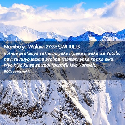 Picture 02 - Mambo ya Walawi 27:23 SWHULB - kuhani atafanya tathmini yake mpaka mwaka wa - Bible Verse Picture
