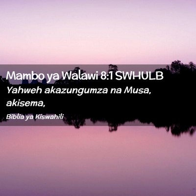 Picture 02 - Mambo ya Walawi 8:1 SWHULB - Yahweh akazungumza na Musa, - Bible Verse Picture
