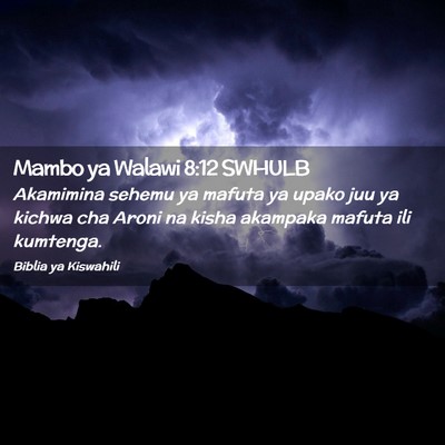 Picture 02 - Mambo ya Walawi 8:12 SWHULB - Akamimina sehemu ya mafuta ya upako juu ya kichwa - Bible Verse Picture