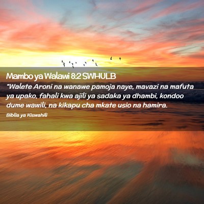 Picture 02 - Mambo ya Walawi 8:2 SWHULB - “Walete Aroni na wanawe pamoja naye, mavazi na - Bible Verse Picture