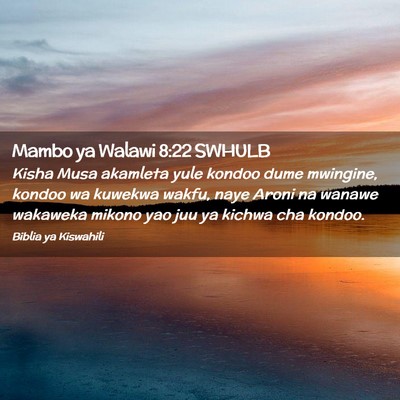 Picture 02 - Mambo ya Walawi 8:22 SWHULB - Kisha Musa akamleta yule kondoo dume mwingine, - Bible Verse Picture
