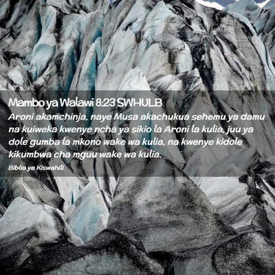 Picture 02 - Mambo ya Walawi 8:23 SWHULB - Aroni akamchinja, naye Musa akachukua sehemu ya - Bible Verse Picture
