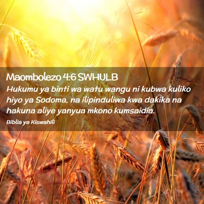 Picture 02 - Maombolezo 4:6 SWHULB - Hukumu ya binti wa watu wangu ni kubwa kuliko - Bible Verse Picture