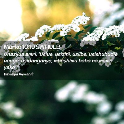 Picture 02 - Marko 10:19 SWHULB - Unazijua amri: 'Usiue, usizini, usiibe, - Bible Verse Picture