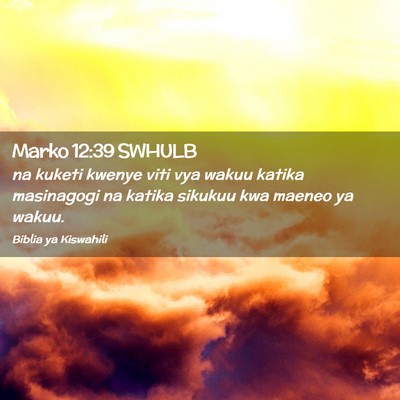 Picture 02 - Marko 12:39 SWHULB - na kuketi kwenye viti vya wakuu katika masinagogi - Bible Verse Picture