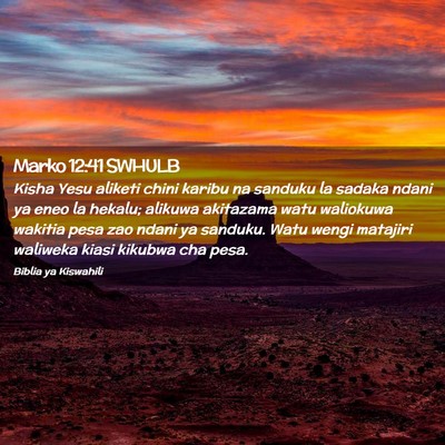 Picture 02 - Marko 12:41 SWHULB - Kisha Yesu aliketi chini karibu na sanduku la - Bible Verse Picture