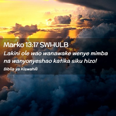 Picture 02 - Marko 13:17 SWHULB - Lakini ole wao wanawake wenye mimba na - Bible Verse Picture