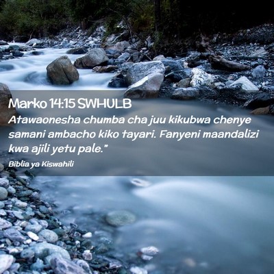 Picture 02 - Marko 14:15 SWHULB - Atawaonesha chumba cha juu kikubwa chenye samani - Bible Verse Picture
