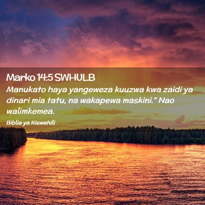 Picture 02 - Marko 14:5 SWHULB - Manukato haya yangeweza kuuzwa kwa zaidi ya - Bible Verse Picture