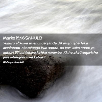 Picture 02 - Marko 15:46 SWHULB - Yusufu alikuwa amenunua sanda. Akamshusha toka - Bible Verse Picture