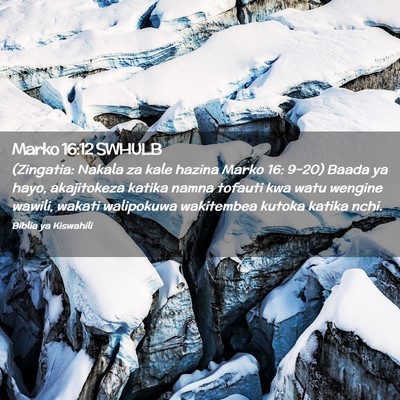 Picture 02 - Marko 16:12 SWHULB - (Zingatia: Nakala za kale hazina Marko 16: 9-20) - Bible Verse Picture