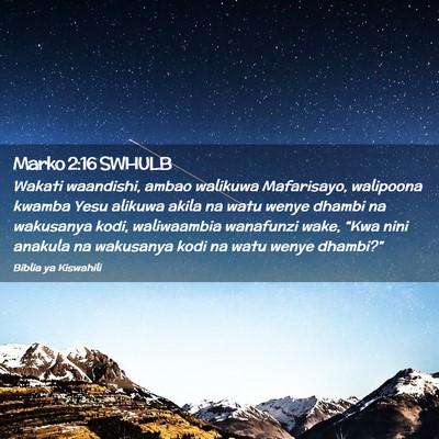 Picture 02 - Marko 2:16 SWHULB - Wakati waandishi, ambao walikuwa Mafarisayo, - Bible Verse Picture