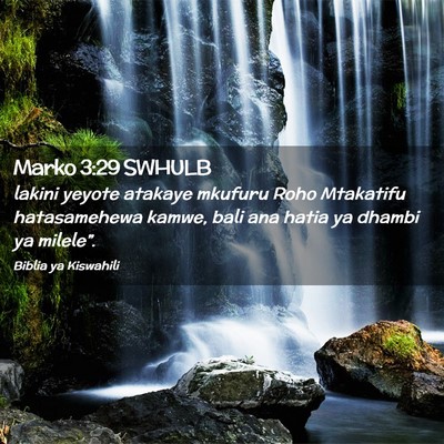 Picture 02 - Marko 3:29 SWHULB - lakini yeyote atakaye mkufuru Roho Mtakatifu - Bible Verse Picture