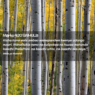 Picture 02 - Marko 4:20 SWHULB - Kisha kuna wale ambao wamepandwa kwenye udongo - Bible Verse Picture