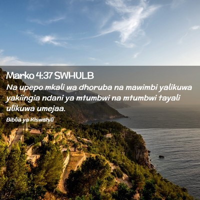 Picture 02 - Marko 4:37 SWHULB - Na upepo mkali wa dhoruba na mawimbi yalikuwa - Bible Verse Picture