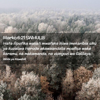 Picture 02 - Marko 6:21 SWHULB - Hata ilipofika wakati mwafaka ikiwa imekaribia - Bible Verse Picture