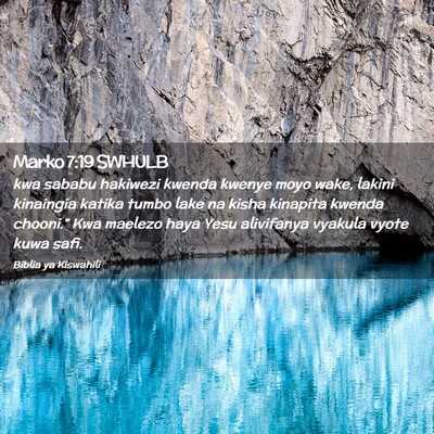 Picture 02 - Marko 7:19 SWHULB - kwa sababu hakiwezi kwenda kwenye moyo wake, - Bible Verse Picture