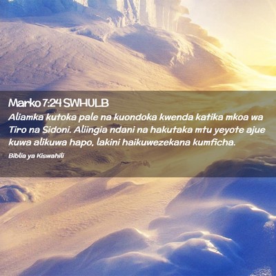 Picture 02 - Marko 7:24 SWHULB - Aliamka kutoka pale na kuondoka kwenda katika - Bible Verse Picture
