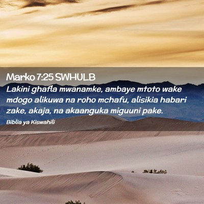 Picture 02 - Marko 7:25 SWHULB - Lakini ghafla mwanamke, ambaye mtoto wake mdogo - Bible Verse Picture