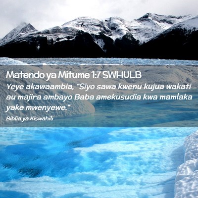 Picture 02 - Matendo ya Mitume 1:7 SWHULB - Yeye akawaambia, “Siyo sawa kwenu kujua wakati - Bible Verse Picture