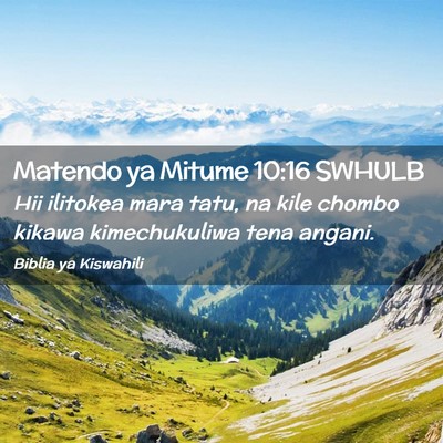 Picture 02 - Matendo ya Mitume 10:16 SWHULB - Hii ilitokea mara tatu, na kile chombo kikawa - Bible Verse Picture