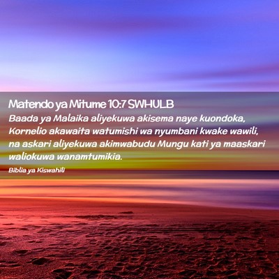 Picture 02 - Matendo ya Mitume 10:7 SWHULB - Baada ya Malaika aliyekuwa akisema naye kuondoka, - Bible Verse Picture