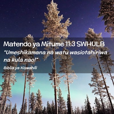 Picture 02 - Matendo ya Mitume 11:3 SWHULB - “Umeshikamana na watu wasiotahiriwa na kula - Bible Verse Picture