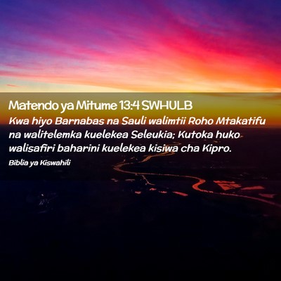 Picture 02 - Matendo ya Mitume 13:4 SWHULB - Kwa hiyo Barnabas na Sauli walimtii Roho - Bible Verse Picture