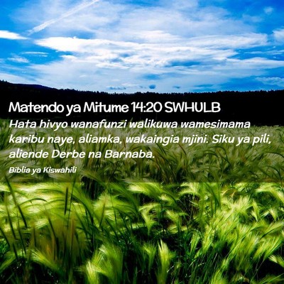 Picture 02 - Matendo ya Mitume 14:20 SWHULB - Hata hivyo wanafunzi walikuwa wamesimama karibu - Bible Verse Picture
